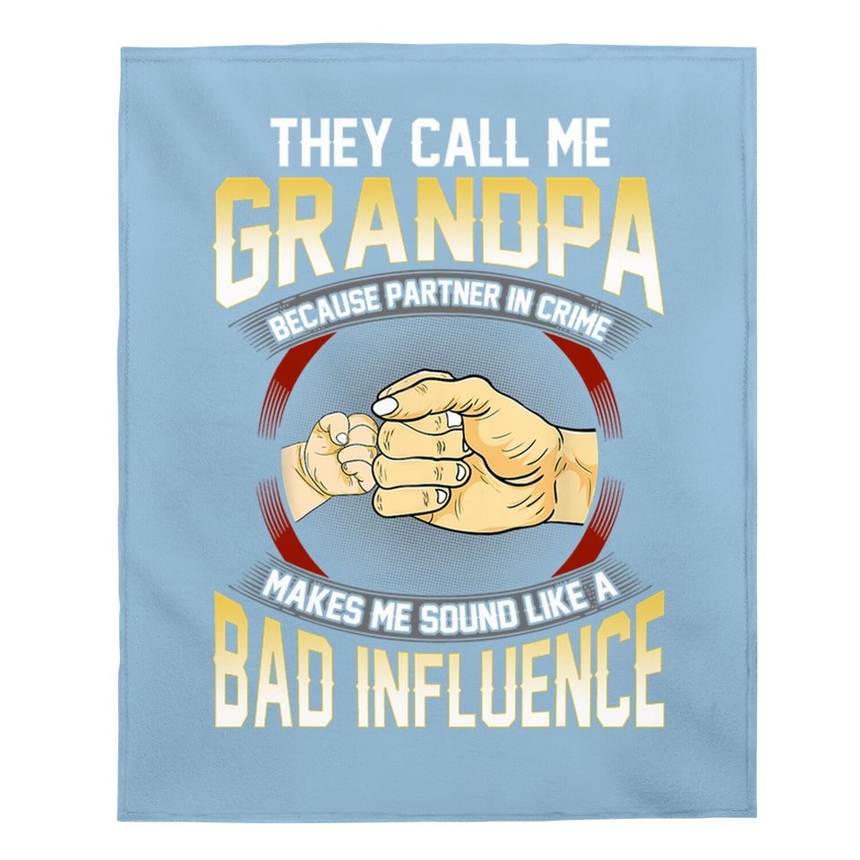 They Call Me Great Grandpa Because Partner In Crime Baby Blanket