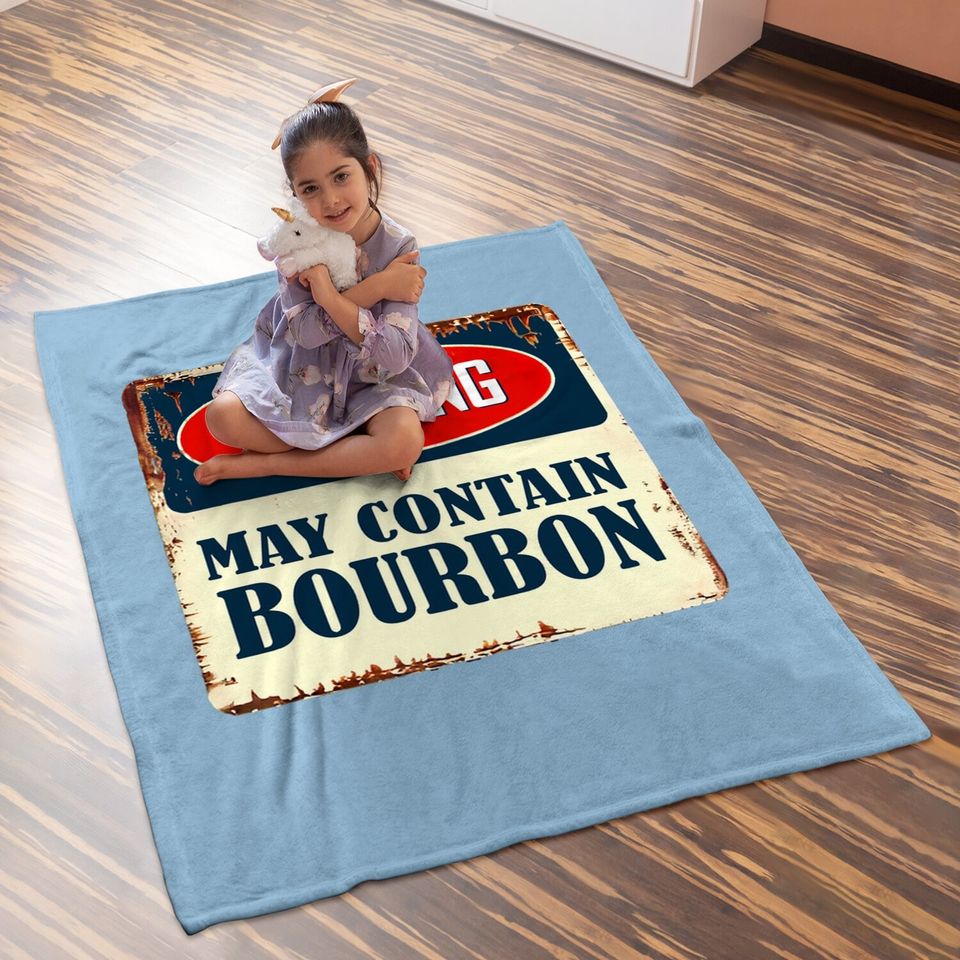 Warning May Contain Bourbon Baby Blanket