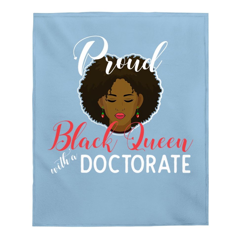 Proud Black Queen Phd Doctorate Degree Graduation Baby Blanket