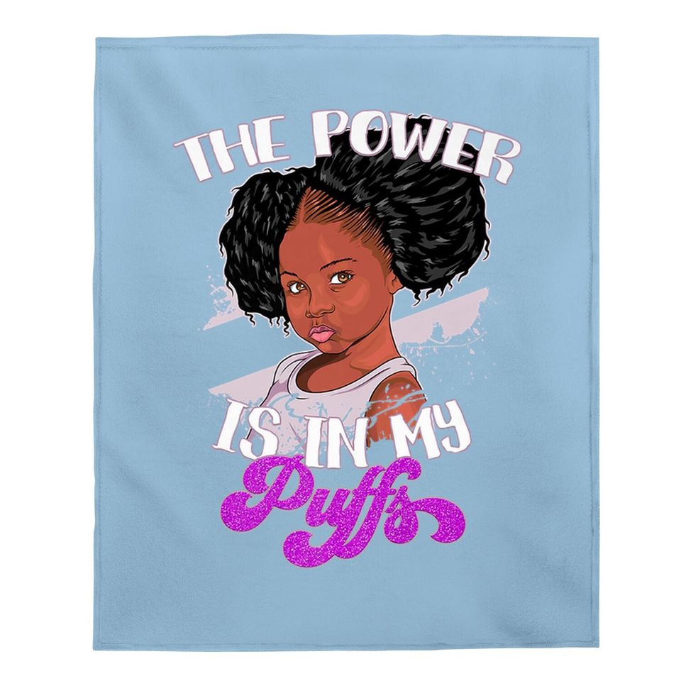 Power Is In My Puffs Afro Black Pride Gift Black Girl Baby Blanket