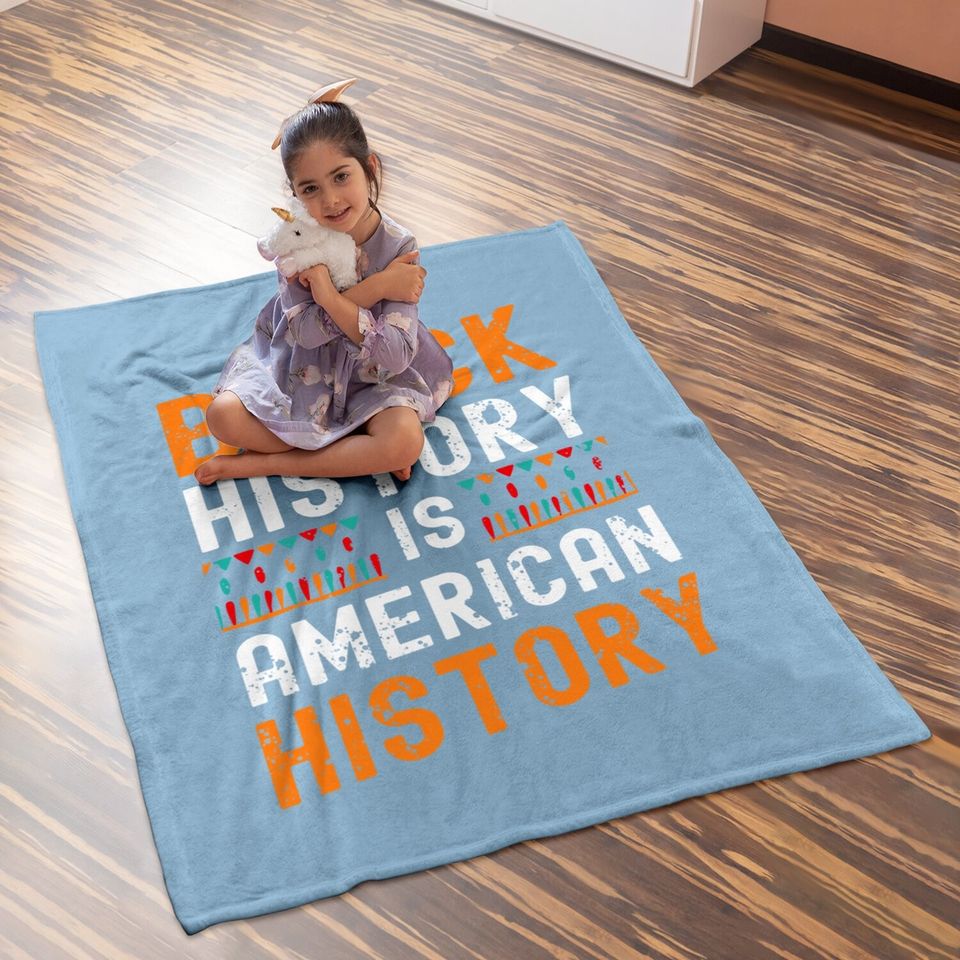 Black History Month Black Hisory Is American History African Baby Blanket