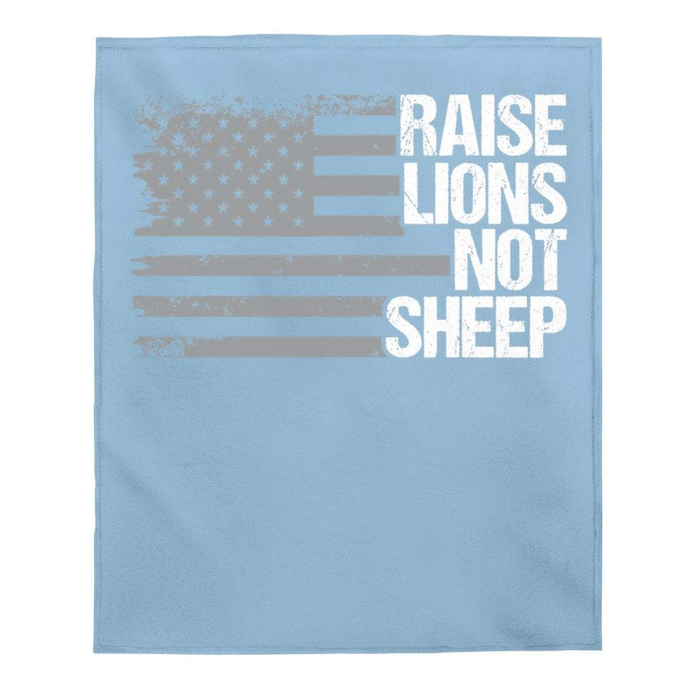 Raise Lions Not Sheep - American Patriot - Patriotic Lion Baby Blanket