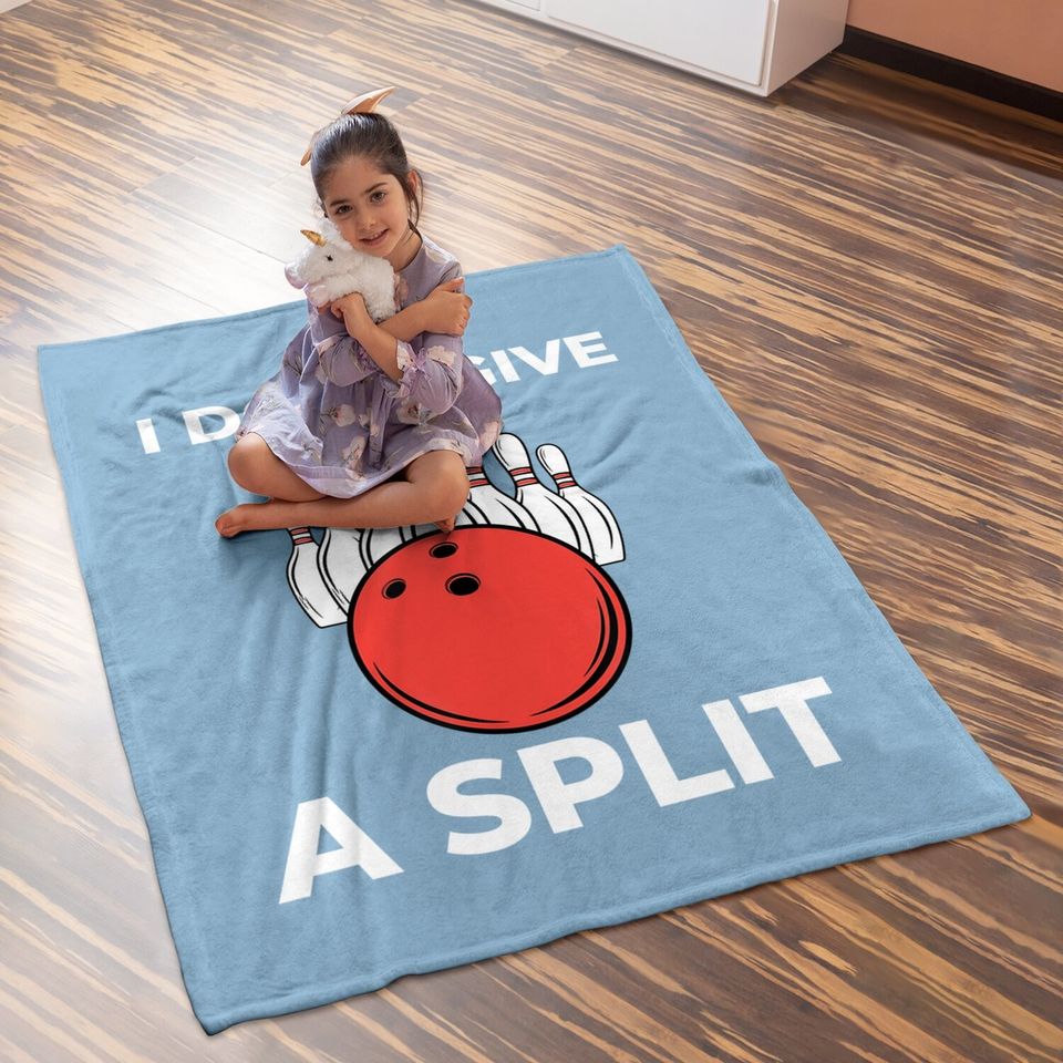 I Don't Give A Split Gift Funny Bowling Baby Blanket