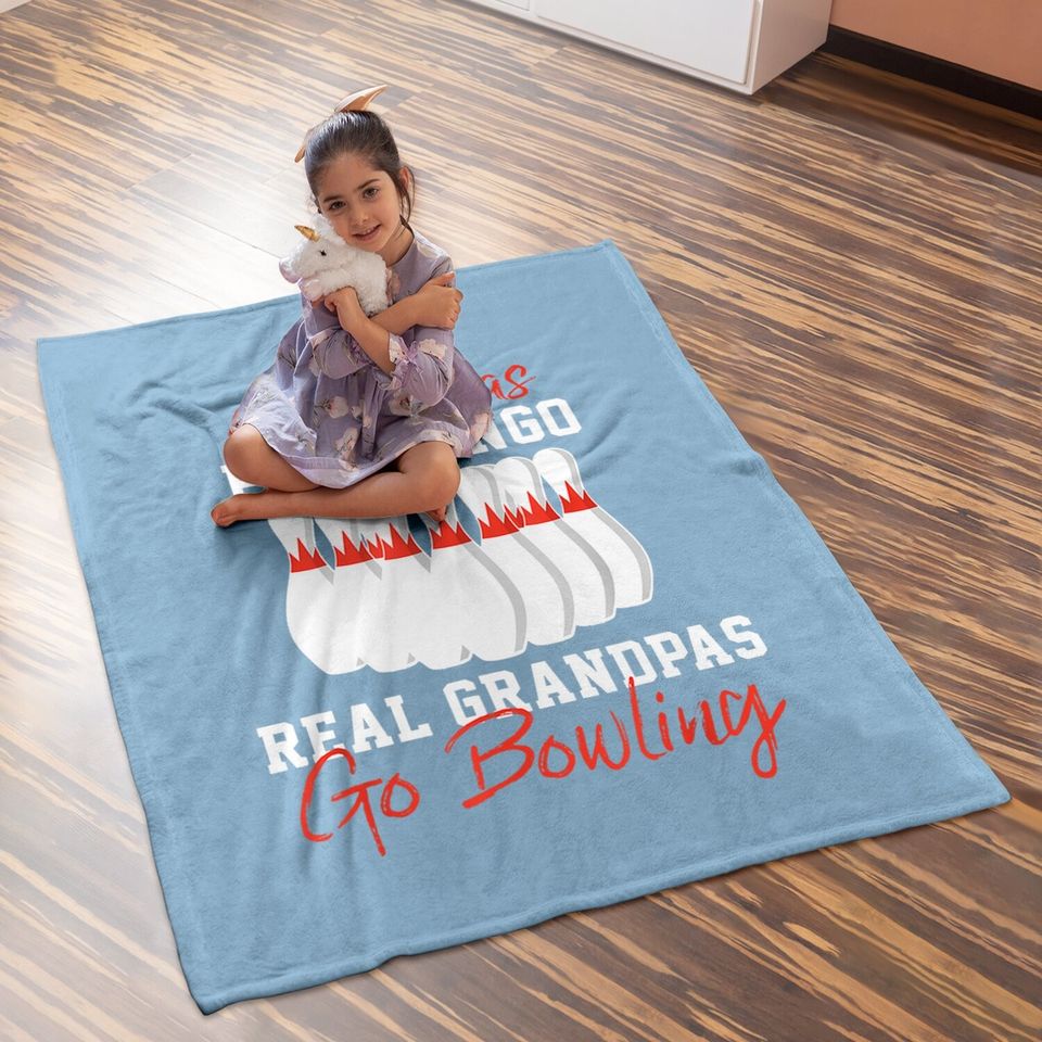 Baby Blanket Some Grandpas Play Bingo Real Grandpas Go Bowling