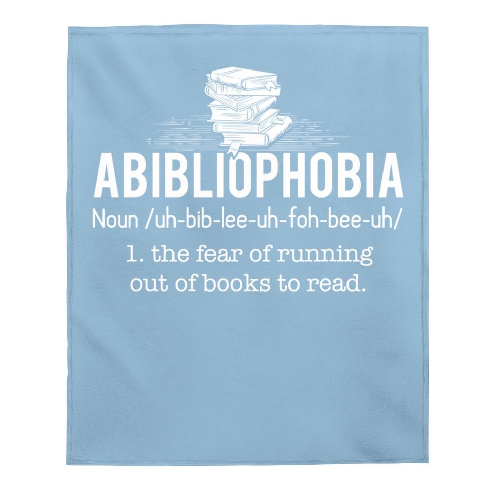 Abibliophobia - Funny Reading Bookworm Reader Gift Baby Blanket