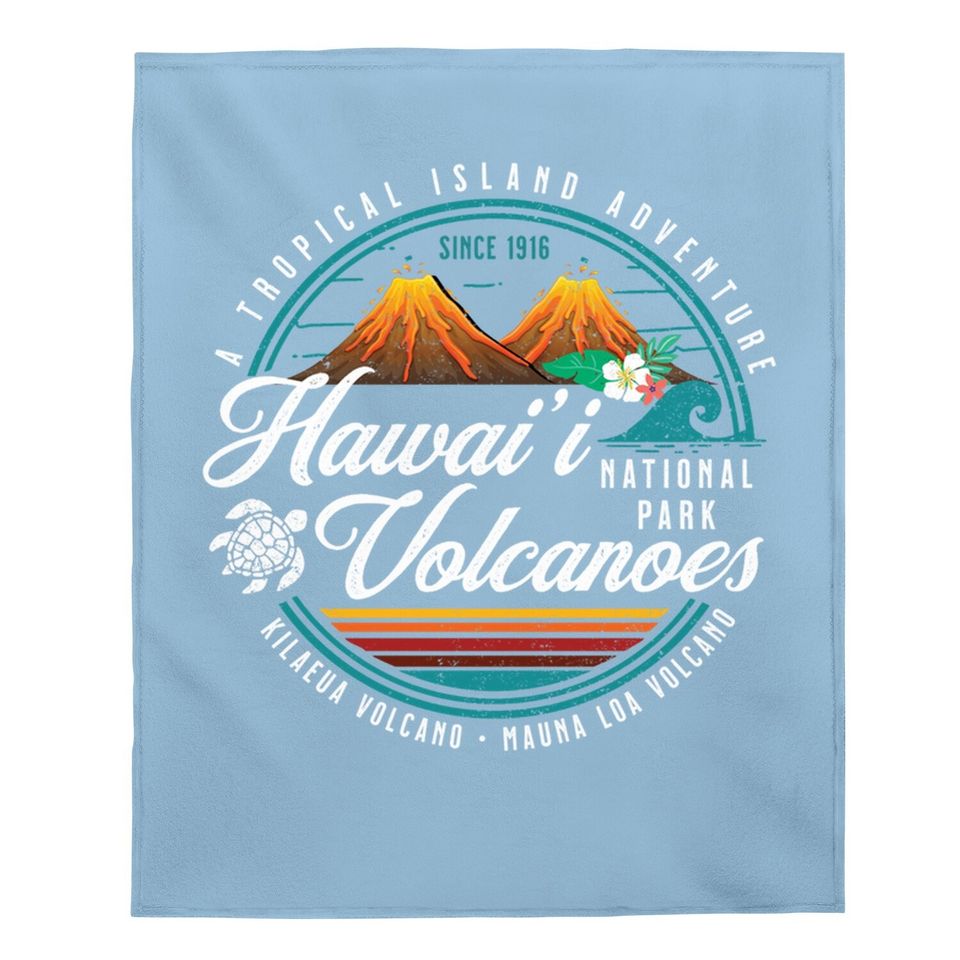 Hawaii Volcanoes National Park Kilauea Mauna Load Souvenirs Baby Blanket