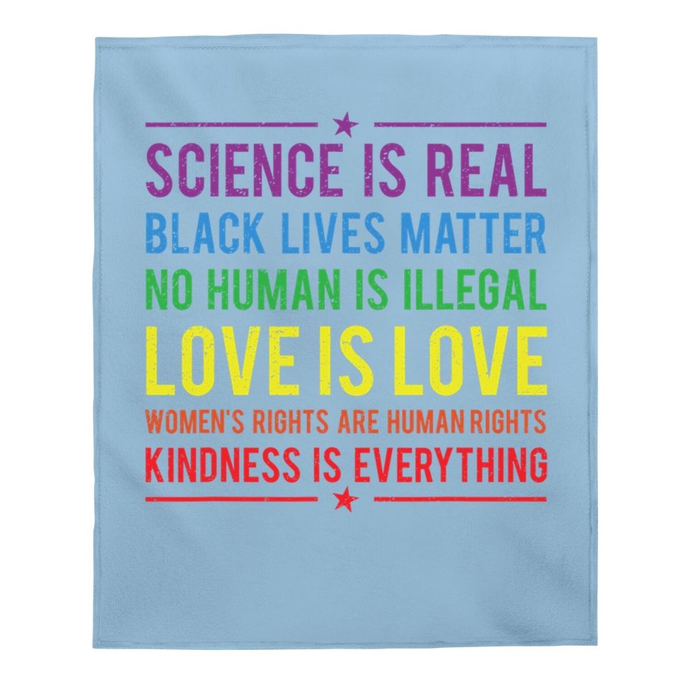 Kindness Is Everything Science Is Real, Love Is Love Baby Blanket Baby Blanket