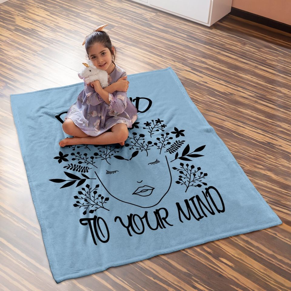 Be Kind To Your Mind Mental Health Awareness Baby Blanket