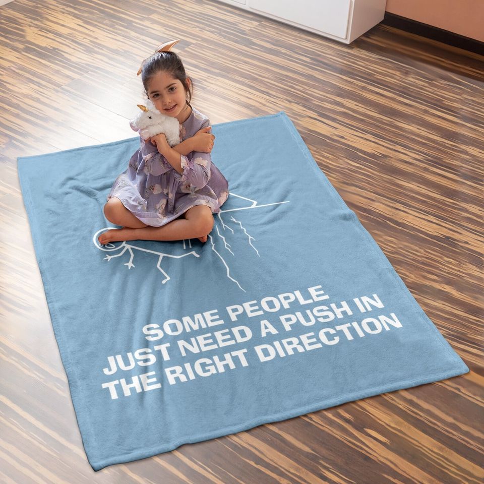 Some People Just Need A Push Funny Sarcastic Sayings Gift Baby Blanket