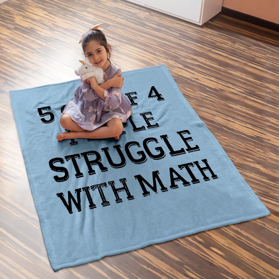 5 Of 4 People Struggle With Math | Funny School Teacher Teaching Humor Baby Blanket