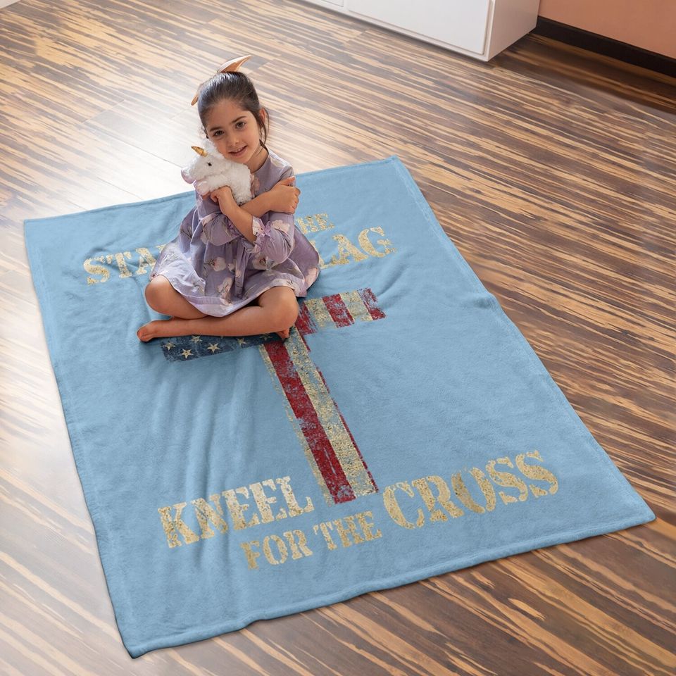 Stand For The Flag Kneel For The Cross - Faith Us Patriotic Baby Blanket
