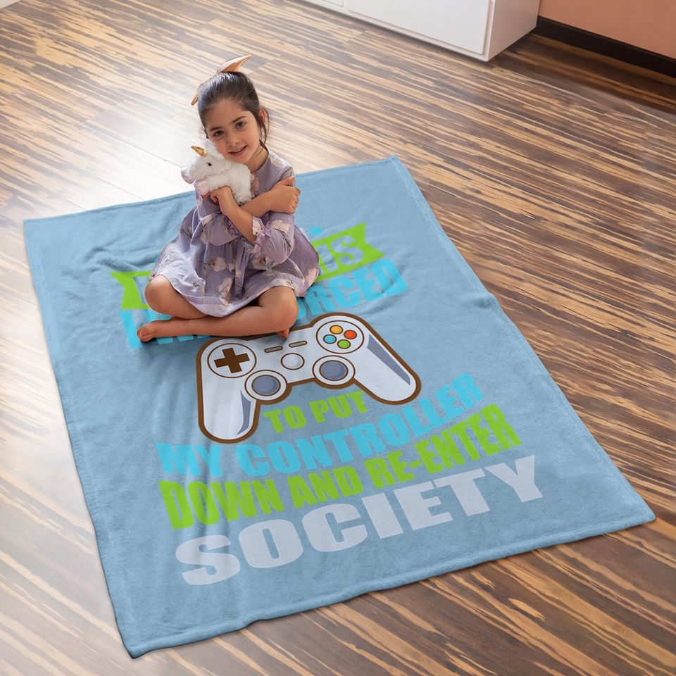 Put Controller Down Re-enter Society Funny Gamer Baby Blanket Baby Blanket