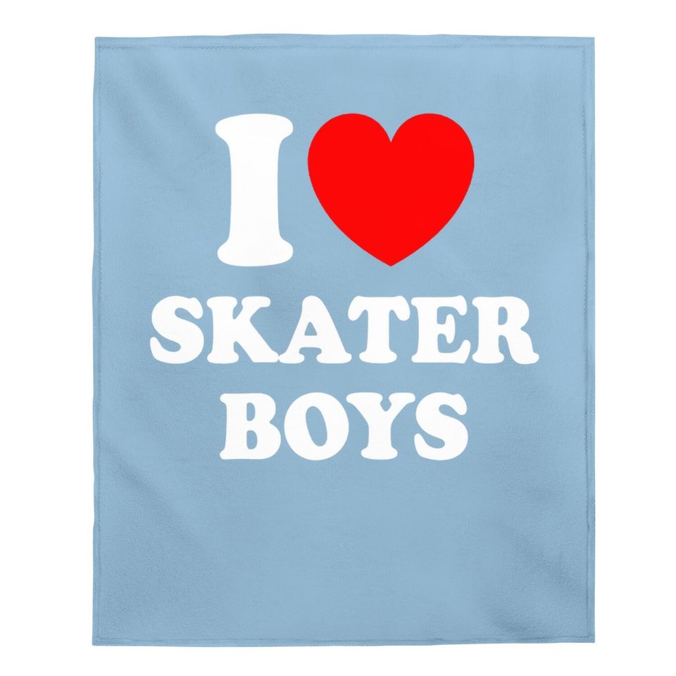 I Love Skater Boys Baby Blanket For Skateboard Girls Mothers Day Baby Blanket