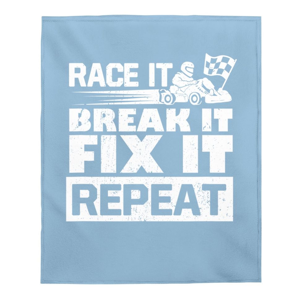 Funny Go Kart Race It Break It Fix It Repeat Baby Blanket