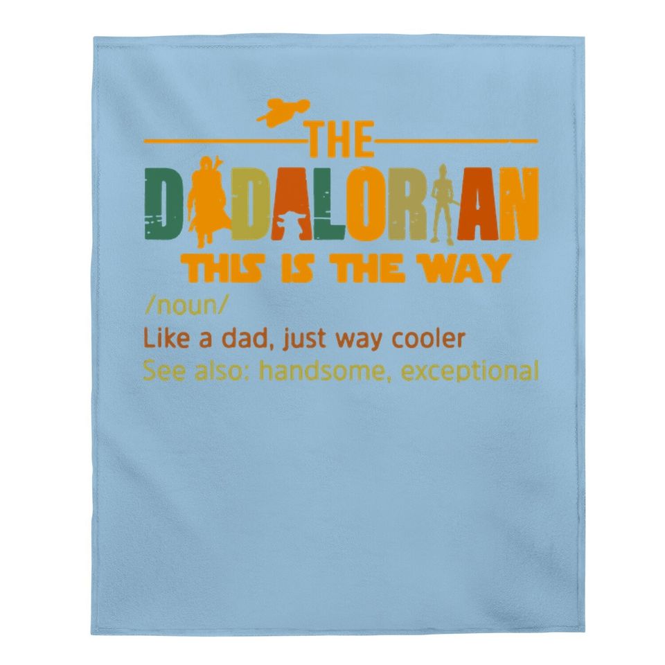 The Dadalorian Funny Like A Dad Just Way Cooler Fathers Day Baby Blanket