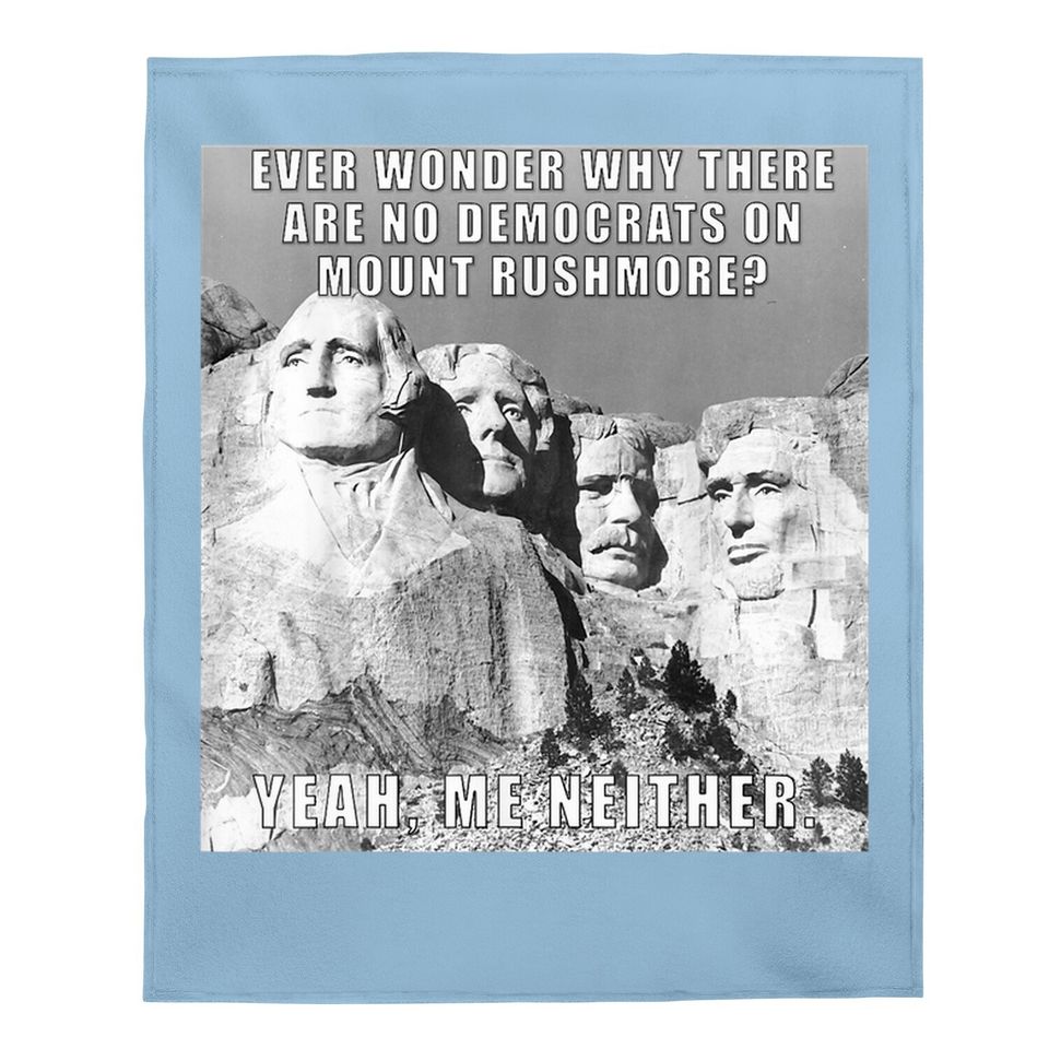 Funny Political Republican Mount Rushmore Democrats Baby Blanket