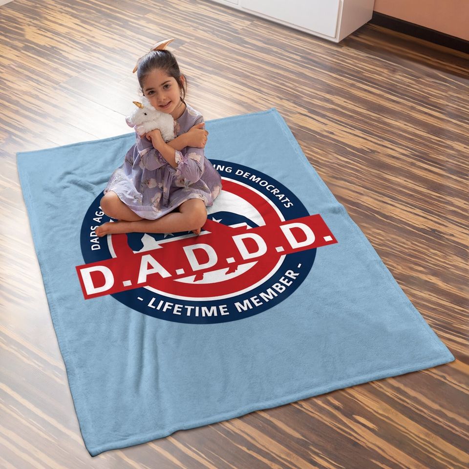 Daddd Dads Against Daughters Dating Democrats Baby Blanket