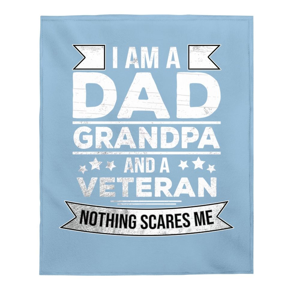 I Am A Dad Grandpa And Veteran Baby Blanket