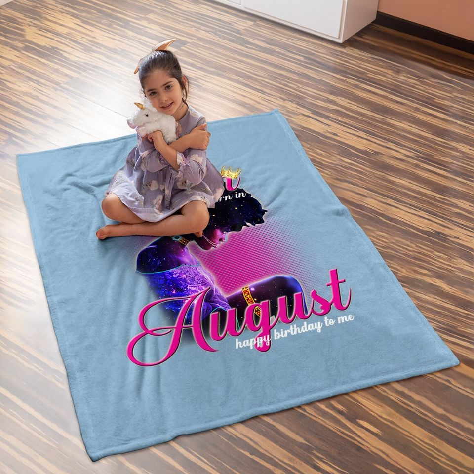 Queen Was Born In August Happy Birthday To Me Cute Gift Baby Blanket