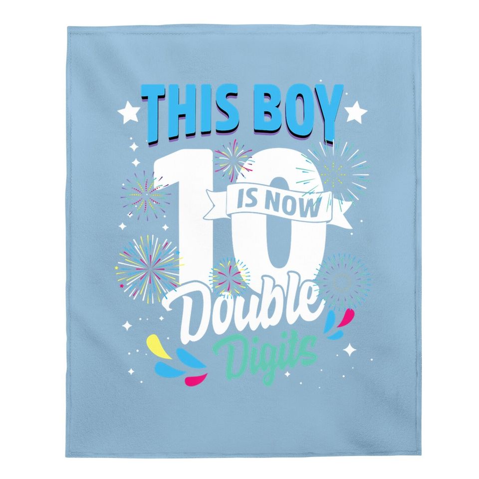 Birthday For Boys 10 Years This Boy Is Now 10 Double Digits Baby Blanket