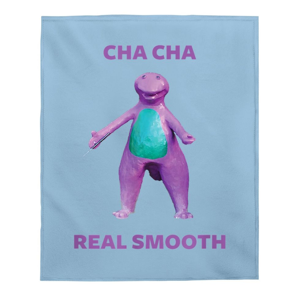 Cha Cha Real Smooth Meme Baby Blanket