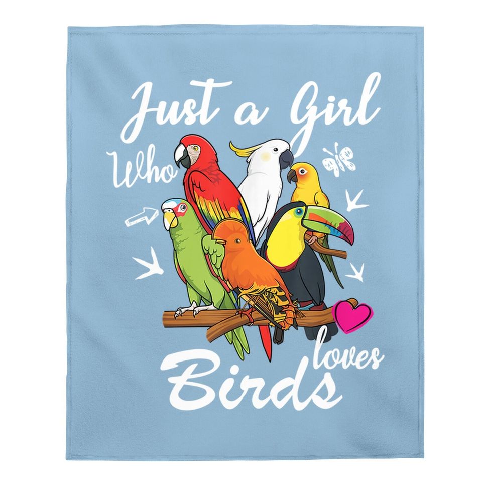 Just A Girl Who Loves Birds Baby Blanket Bird Species