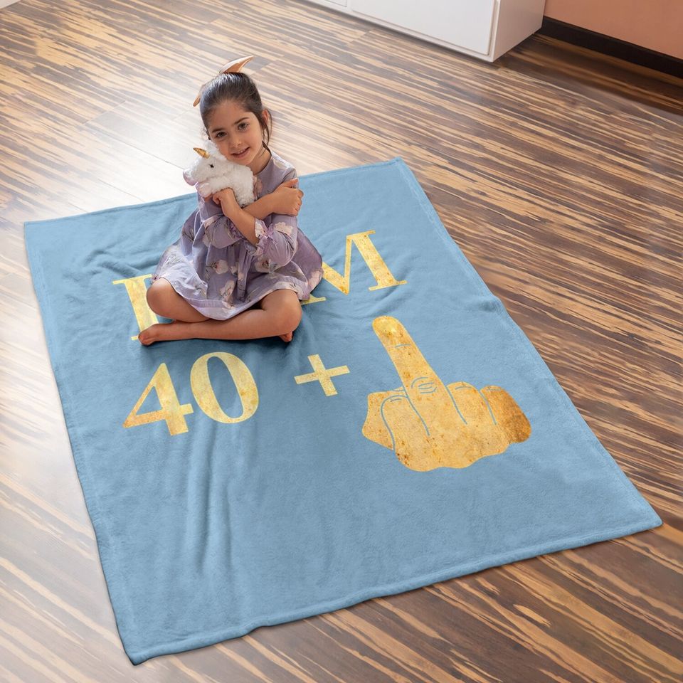 I Am 40 Plus 1 Funny 41st Birthday 1980 Baby Blanket