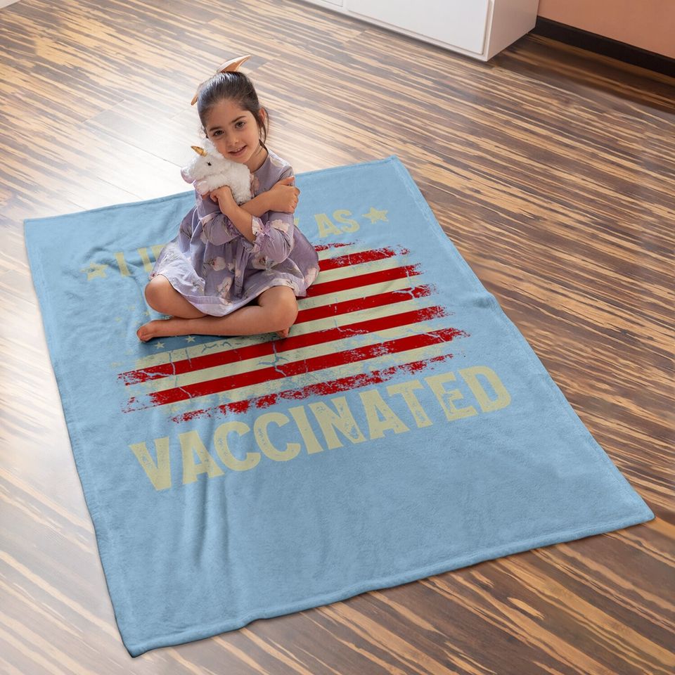 I Identify As Vaccinated Patriotic American Flag Baby Blanket