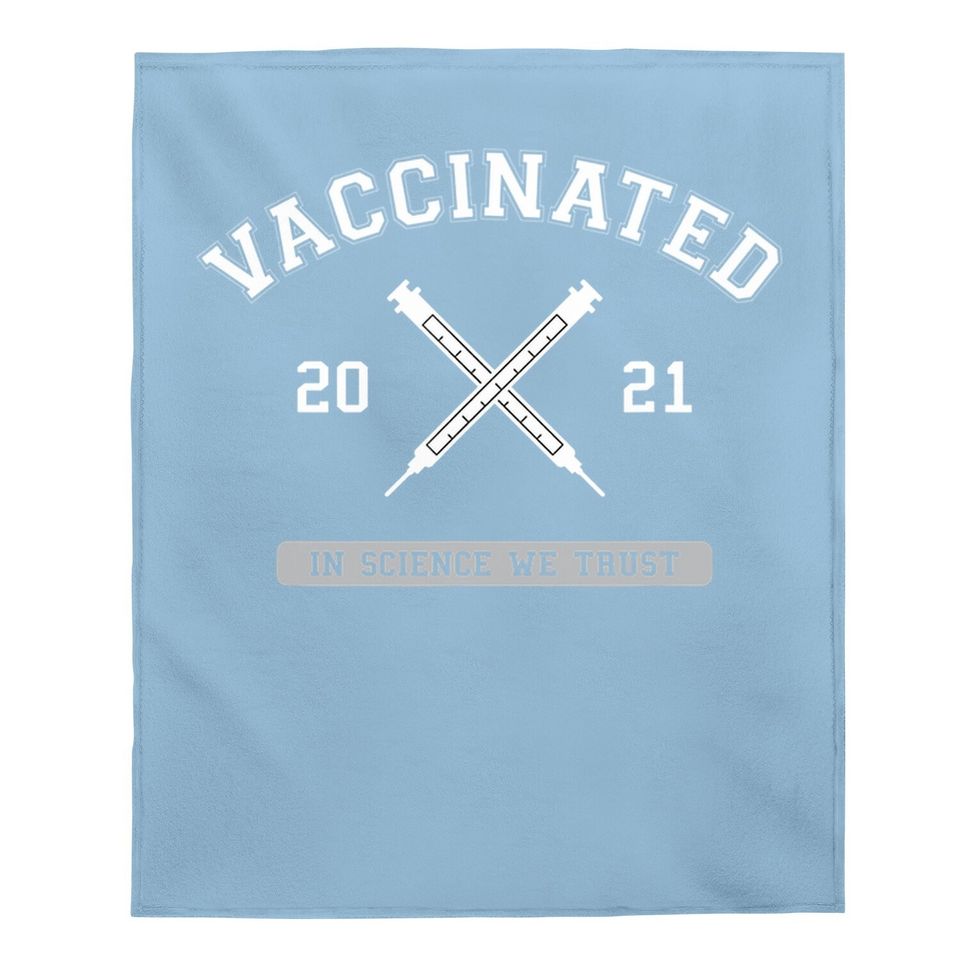 Vaccinated Pro Vaccine Vaccination 2021 Doctor Nurse Science Baby Blanket