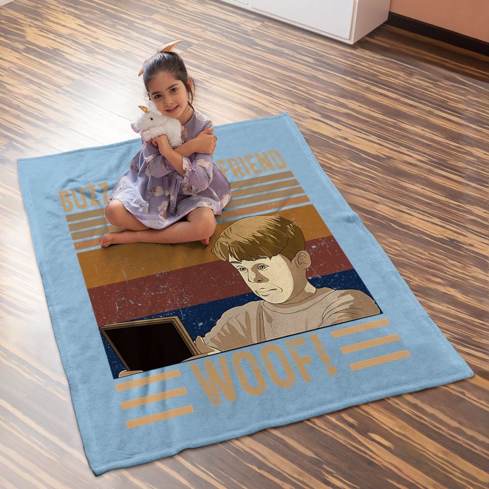 Home Alone Kevin Mccallister Buzz, Your Girlfriend. Woof! Baby Blanket