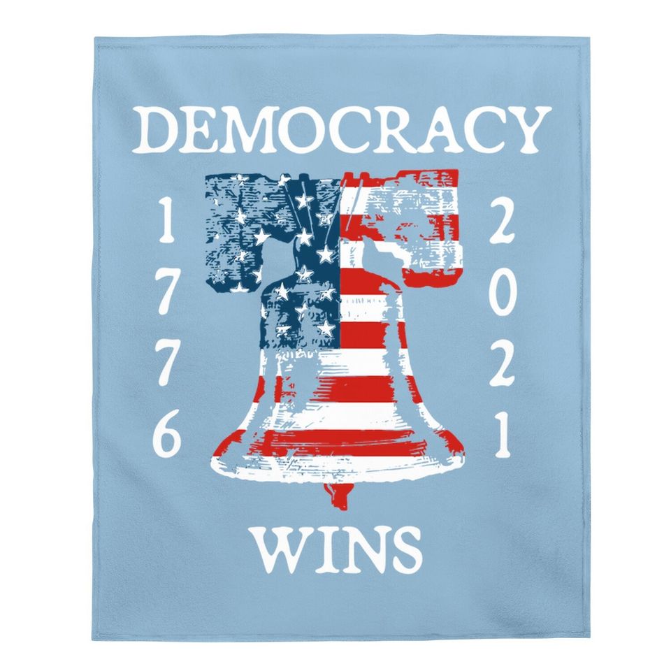 Democracy Wins 1776 2021 Liberty Bell American Flag Baby Blanket