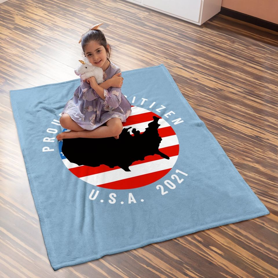 Proud New Citizen Usa 2021 Citizenship Gift American Flag Baby Blanket