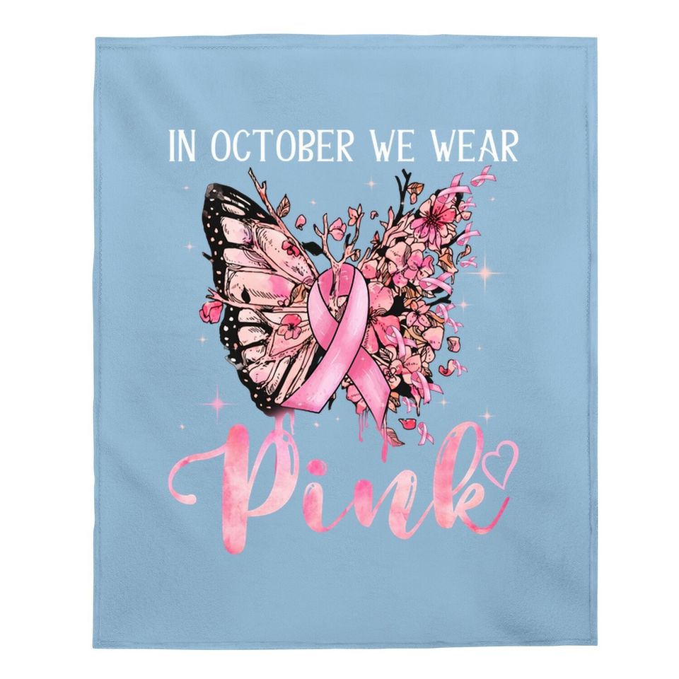 Butterfly Breast Cancer Awareness In October We Wear Pink Baby Blanket
