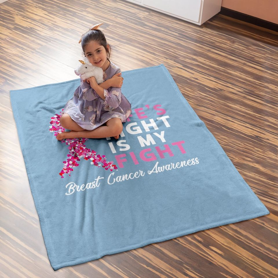 My Wife's Fight Is My Fight Breast Cancer Husband Survivor Baby Blanket