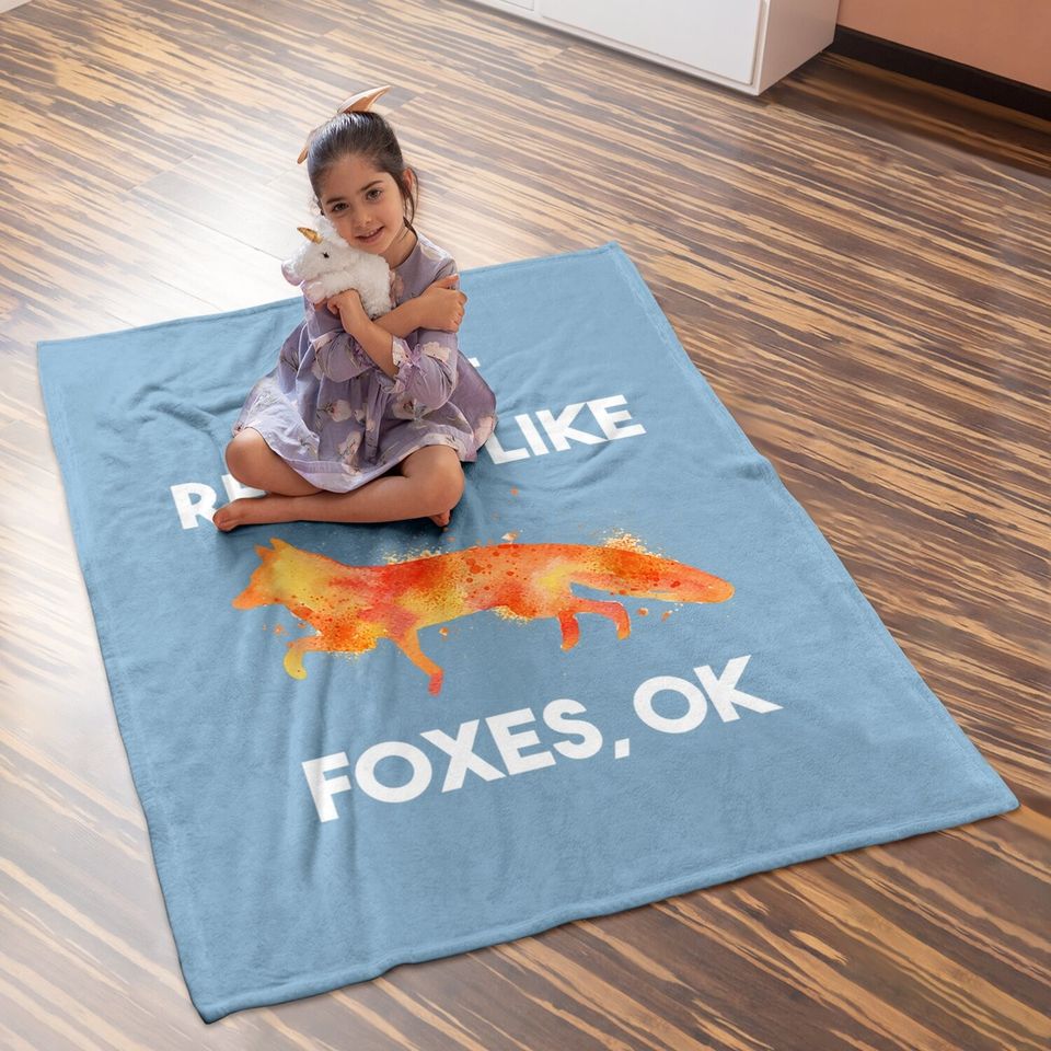 I Just Really Like Foxes Ok Funny Baby Blanket