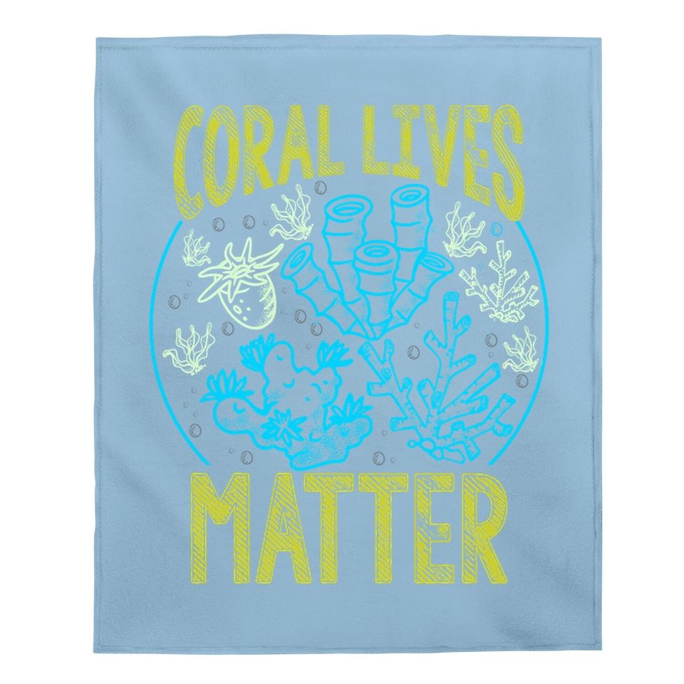 Coral Lives Matter Reef Aquarist Aquarium Sea Life Themed Baby Blanket