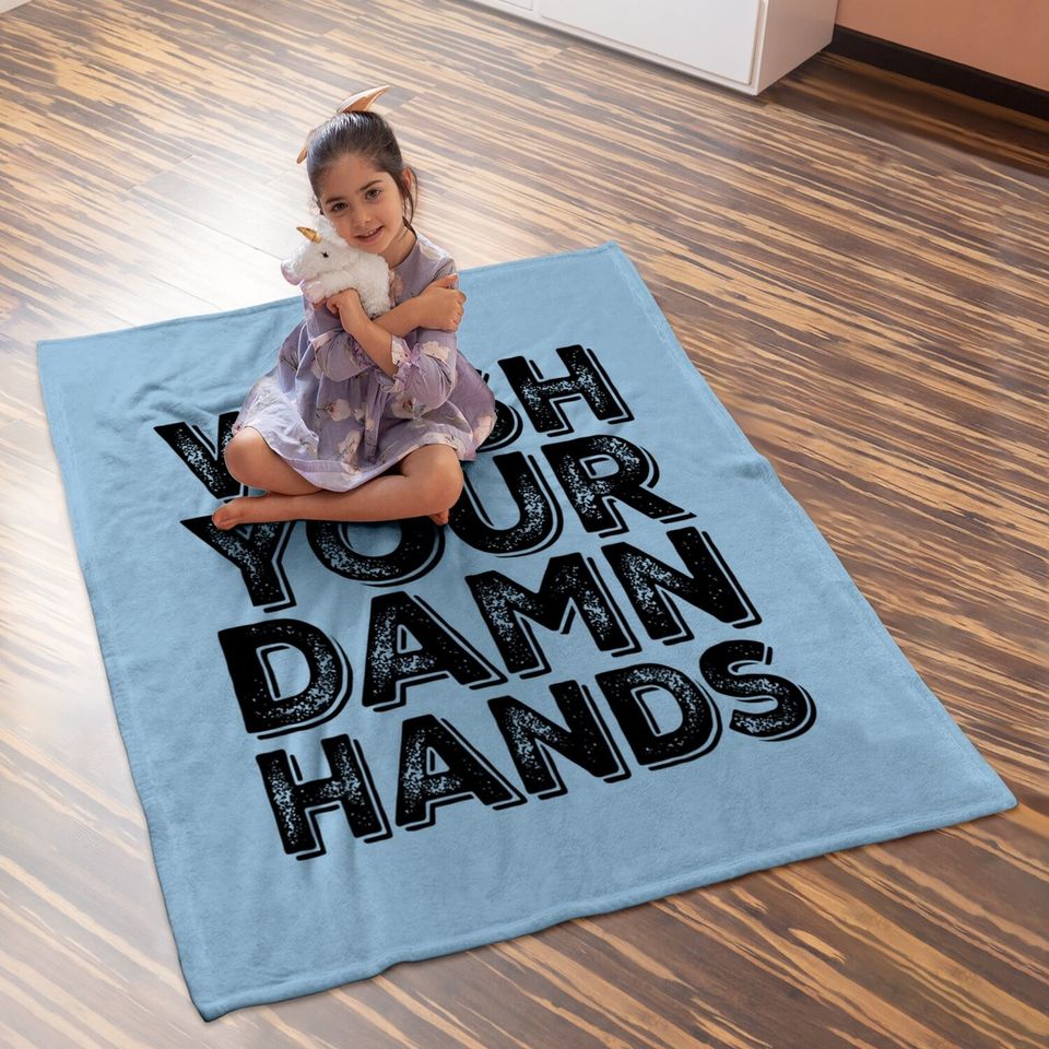 Wash Your Damn Hands Baby Blanket Hand Washing Germaphobe Gift Baby Blanket
