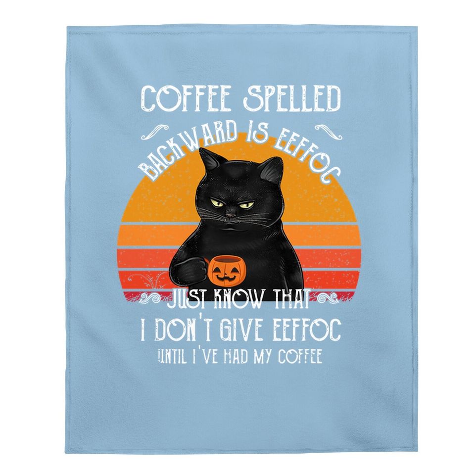 Halloween Black Cat Black Coffee Until I've Had My Coffee Baby Blanket