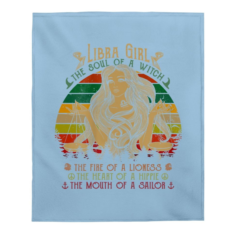 Libra Girl The Soul Of A Witch Fire Of A Lioness Baby Blanket