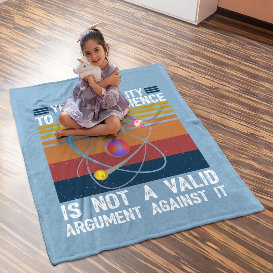 Your Inability To Grasp Science Is Not A Valid Retro Vintage Baby Blanket