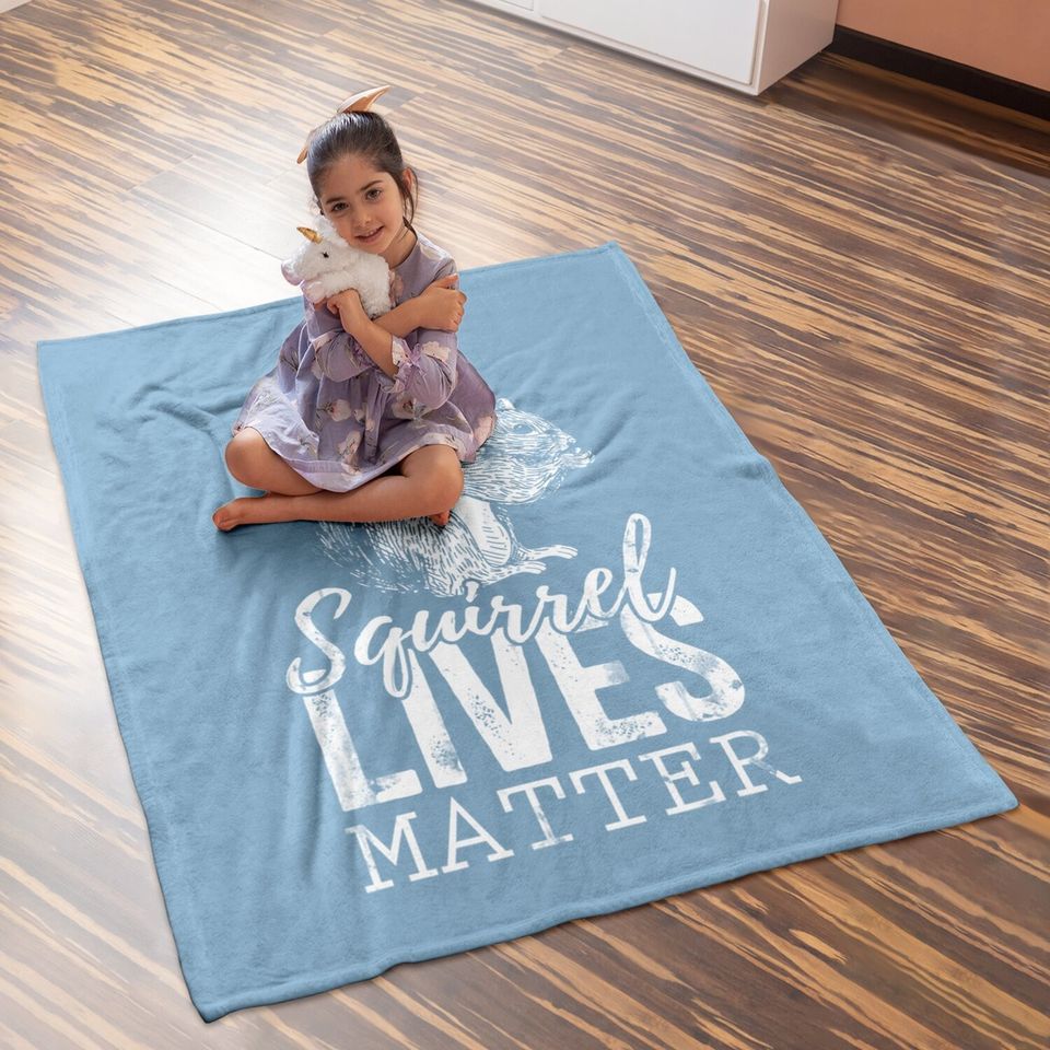 Lives Matter Squirrel Baby Blanket