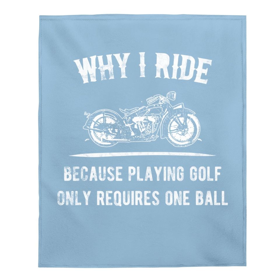 Why I Ride Motorcycle Riders Vintage Baby Blanket