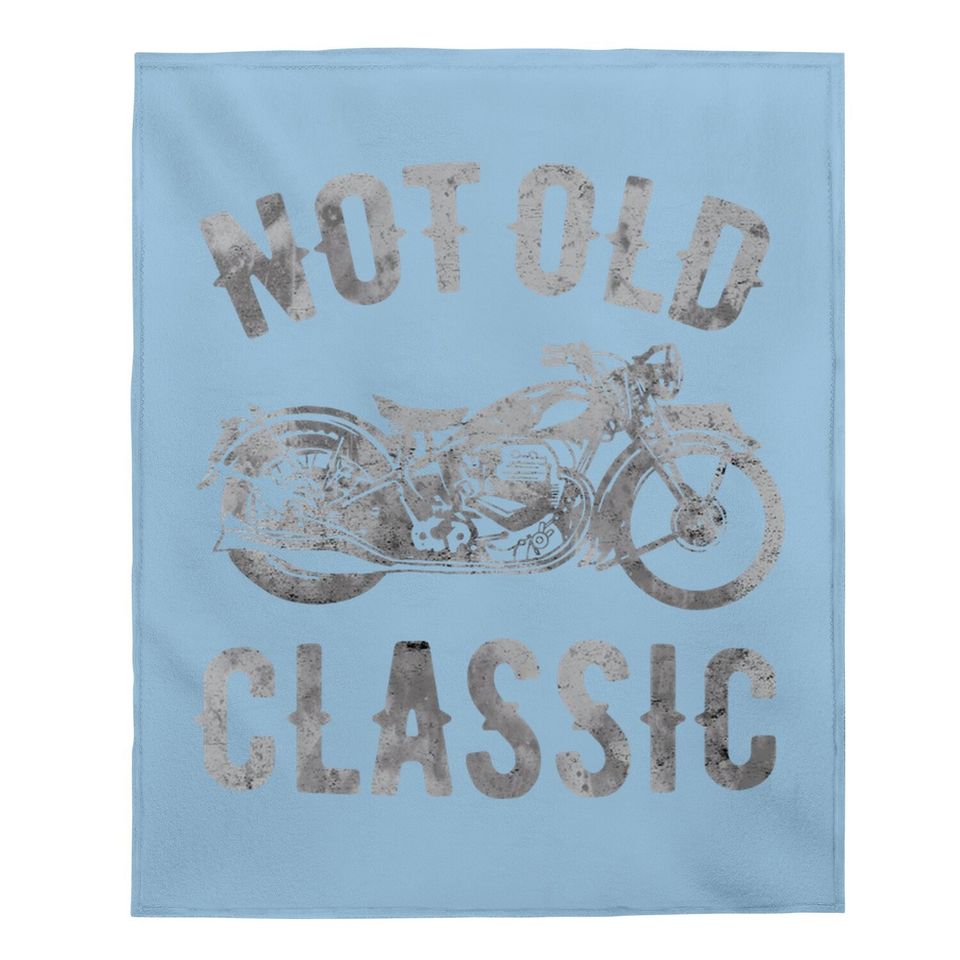 Not Old Classic Vintage Motorcycle Baby Blanket