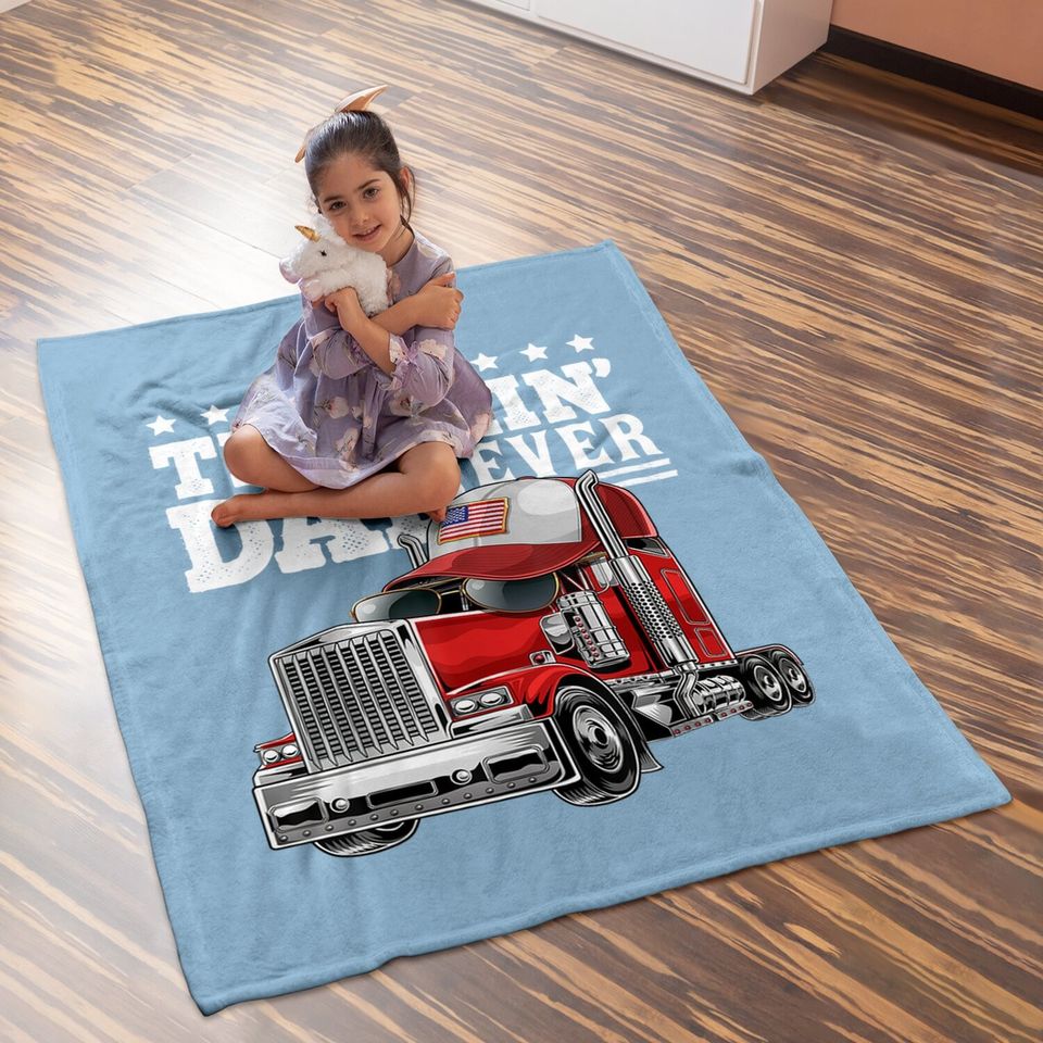 Best Truckin Dad Ever Big Rig Baby Blanket