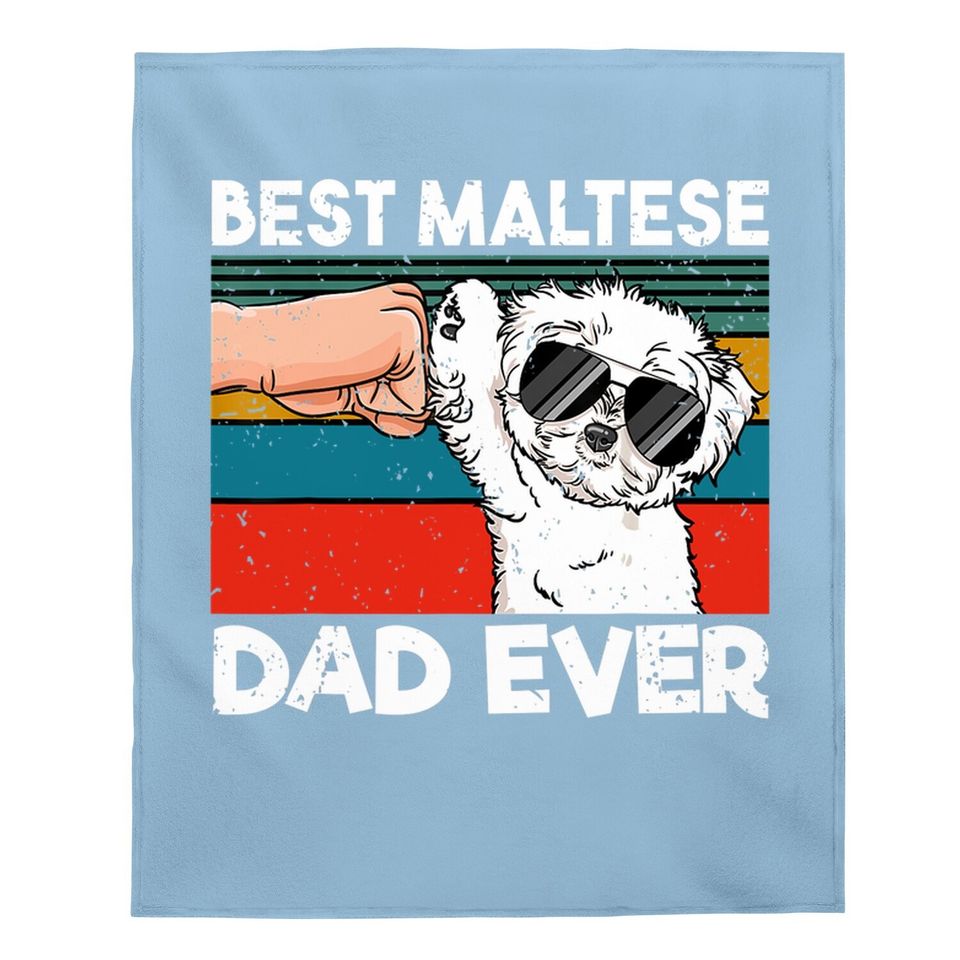 Best Maltese Dad Ever Ghetto Fist Dog Baby Blanket