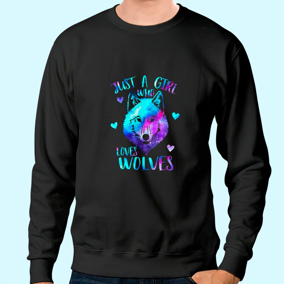 Just a Girl Who Loves Wolves Themed Galaxy Space Wolf Sweatshirt