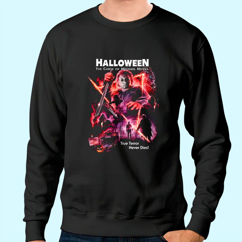 Halloween Horror Movie The Curse of Michael Myers Sweatshirt