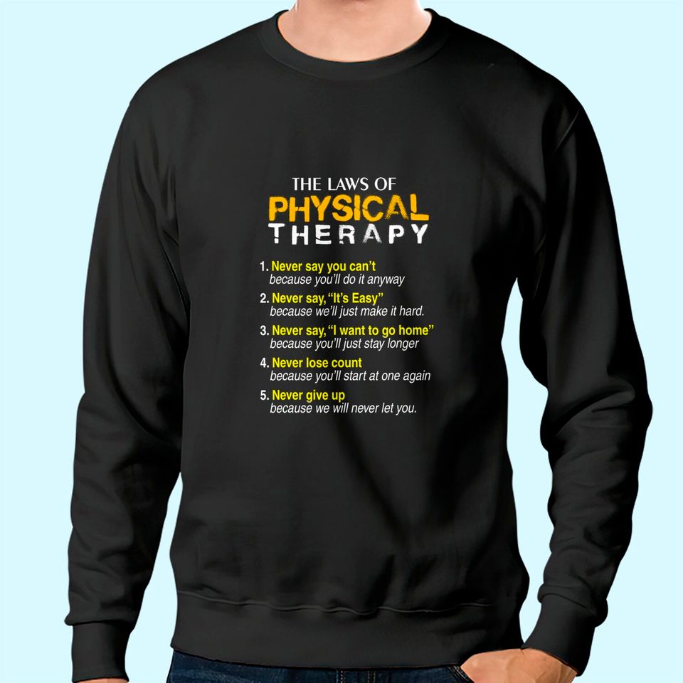 The Laws Of Physical Therapy Motivational Goals Sweatshirt