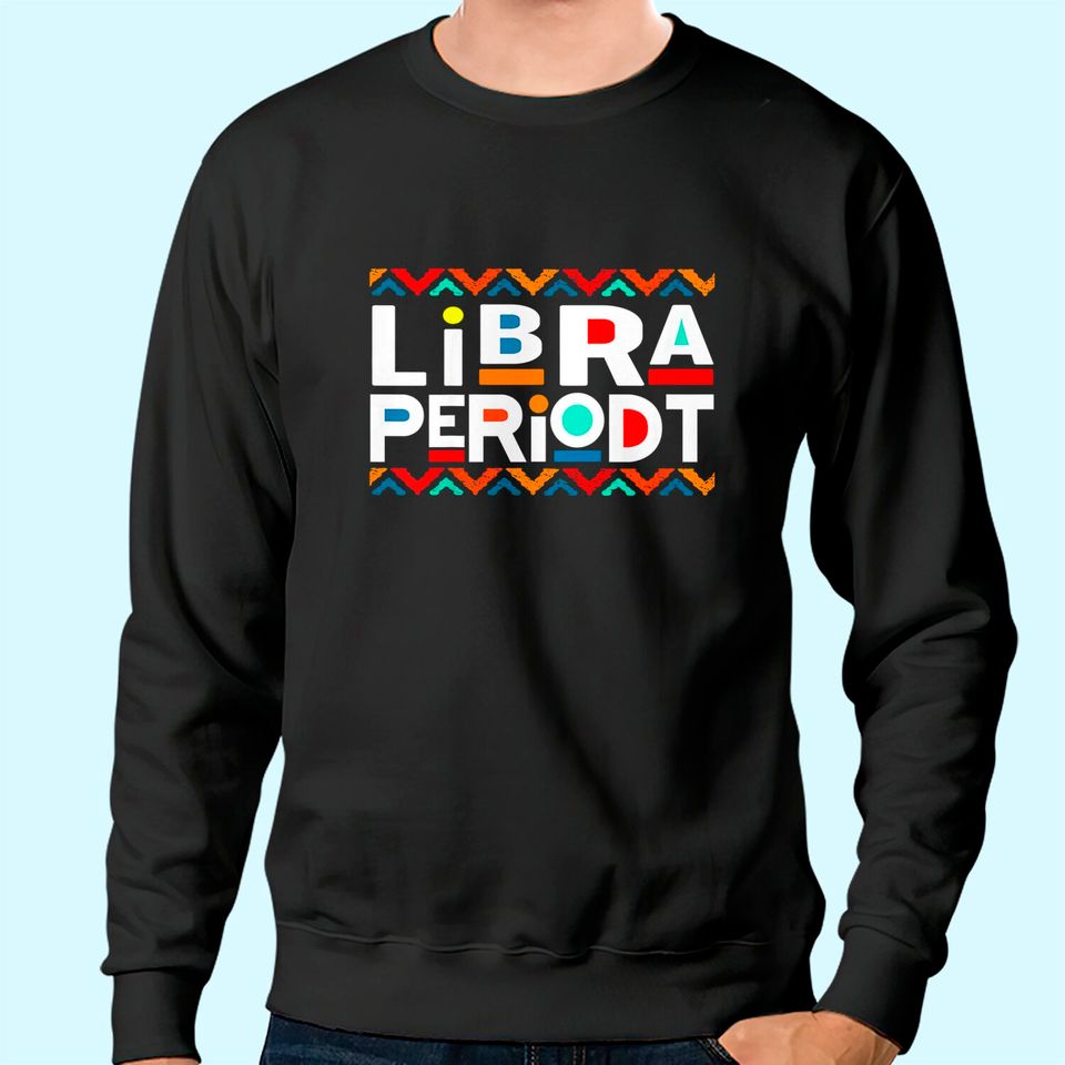 Libra Zodiac September 23 October 22 Birthday Sweatshirt