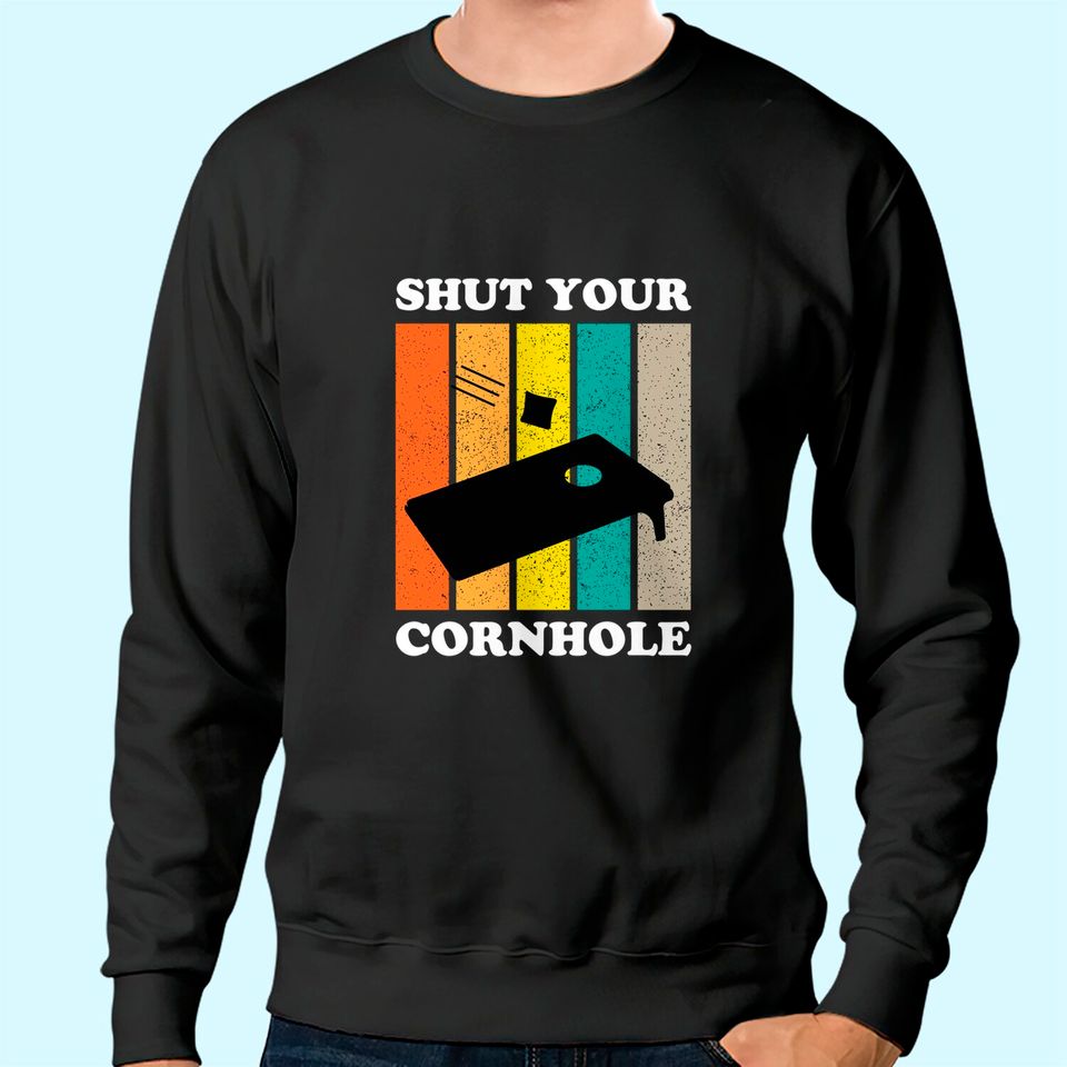 Shut Your Cornhole Team Champion Funny Cornhole Player Sweatshirt